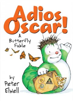 Adios Oscar! : a butterfly fable  Cover Image