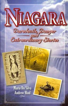 Niagara : daredevils, danger and extraordinary stories  Cover Image