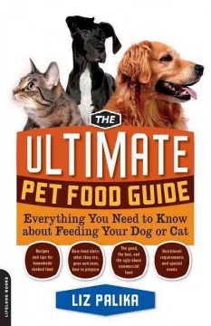 The ultimate pet food guide : everything you need to know about feeding your dog or cat  Cover Image