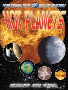 Hot planets : Mercury and Venus  Cover Image