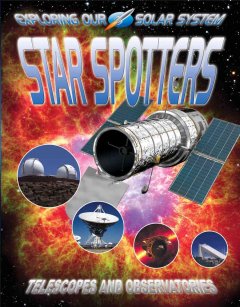 Star spotters : telescopes and observatories  Cover Image
