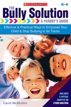 The bully solution : a parent's guide  Cover Image