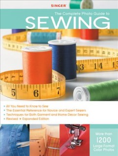 The Complete photo guide to sewing : 1200 full-color how-to photos  Cover Image