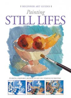Painting still lifes  Cover Image