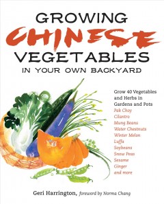 Growing Chinese vegetables in your own backyard  Cover Image