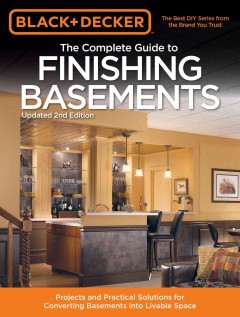 The complete guide to finishing basements : step-by-step projects for adding living space without adding on. Cover Image