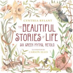 The beautiful stories of life : six Greek myths, retold  Cover Image