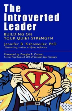 The introverted leader : building on your quiet strength  Cover Image