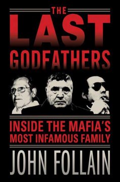 The last godfathers : inside the Mafia's most infamous family  Cover Image