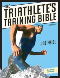 The triathlete's training bible  Cover Image