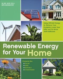 Renewable energy for your home : using off-grid energy to reduce your footprint, lower your bills and be more self-sufficient  Cover Image