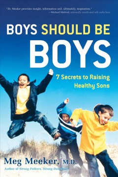 Boys should be boys : 7 secrets to raising healthy sons  Cover Image