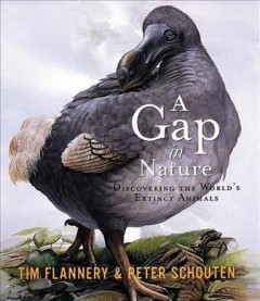 A gap in nature : discovering the world's extinct animals  Cover Image