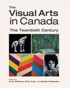 The visual arts in Canada : the twentieth century  Cover Image