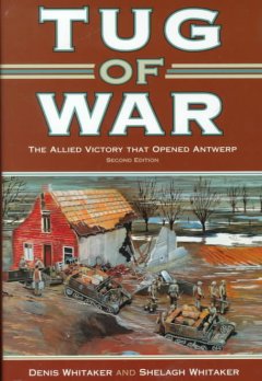 Tug of war : the Allied victory that opened Antwerp  Cover Image