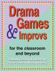 Go to record Drama games & improvs : games for the classroom and beyond