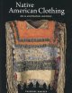 Go to record Native American clothing : an illustrated history