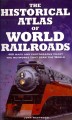 Go to record The historical atlas of world railroads
