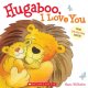 Go to record Hugaboo, I love you