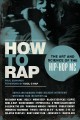 Go to record How to rap : the art and science of the hip-hop MC