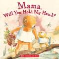 Go to record Mama, will you hold my hand?