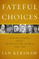 Go to record Fateful choices : ten decisions that changed the world, 19...