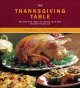 Go to record The Thanksgiving table : recipes and ideas to create your ...