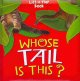 Go to record Whose tail is this?