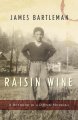 Go to record Raisin wine : a boyhood in a different Muskoka