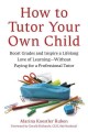 Go to record How to tutor your own child : boost grades and inspire a l...