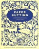 Go to record Paper cutting : contemporary artists, timeless craft