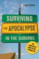 Go to record Surviving the apocalypse in the suburbs : the thrivalist's...