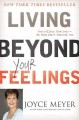 Go to record Living beyond your feelings : controlling emotions so they...