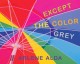 Go to record Except the color grey