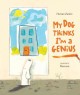 Go to record My dog thinks I'm a genius