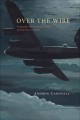 Go to record Over the wire : a Canadian pilot's memoir of war and survi...
