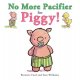 Go to record No more pacifier for Piggy!