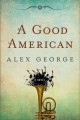 Go to record A good American : a novel