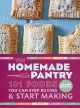 Go to record The homemade pantry : 101 foods you can stop buying & star...
