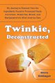 Go to record Twinkie, deconstructed : my journey to discover how the in...