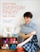 Go to record Knitting everyday finery : practical designs for dressing ...