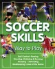 Go to record Soccer skills : way to play : an introductory step-by-step...