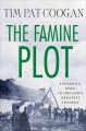 Go to record The famine plot : England's role in Ireland's greatest tra...
