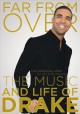 Go to record Far from over : the music and life of Drake, the unofficia...