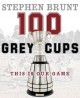 Go to record 100 Grey Cups : this is our game
