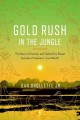 Go to record Gold rush in the jungle : the race to discover and defend ...
