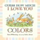 Go to record Guess how much I love you : colors
