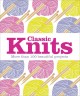 Go to record Classic knits : more than 100 beautiful projects