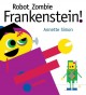 Go to record Robot zombie Frankenstein!