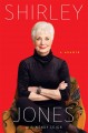 Go to record Shirley Jones : a memoir